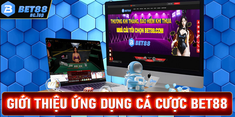 Giới thiệu app cá cược Bet88 nền tảng casino uy tín hàng đầu